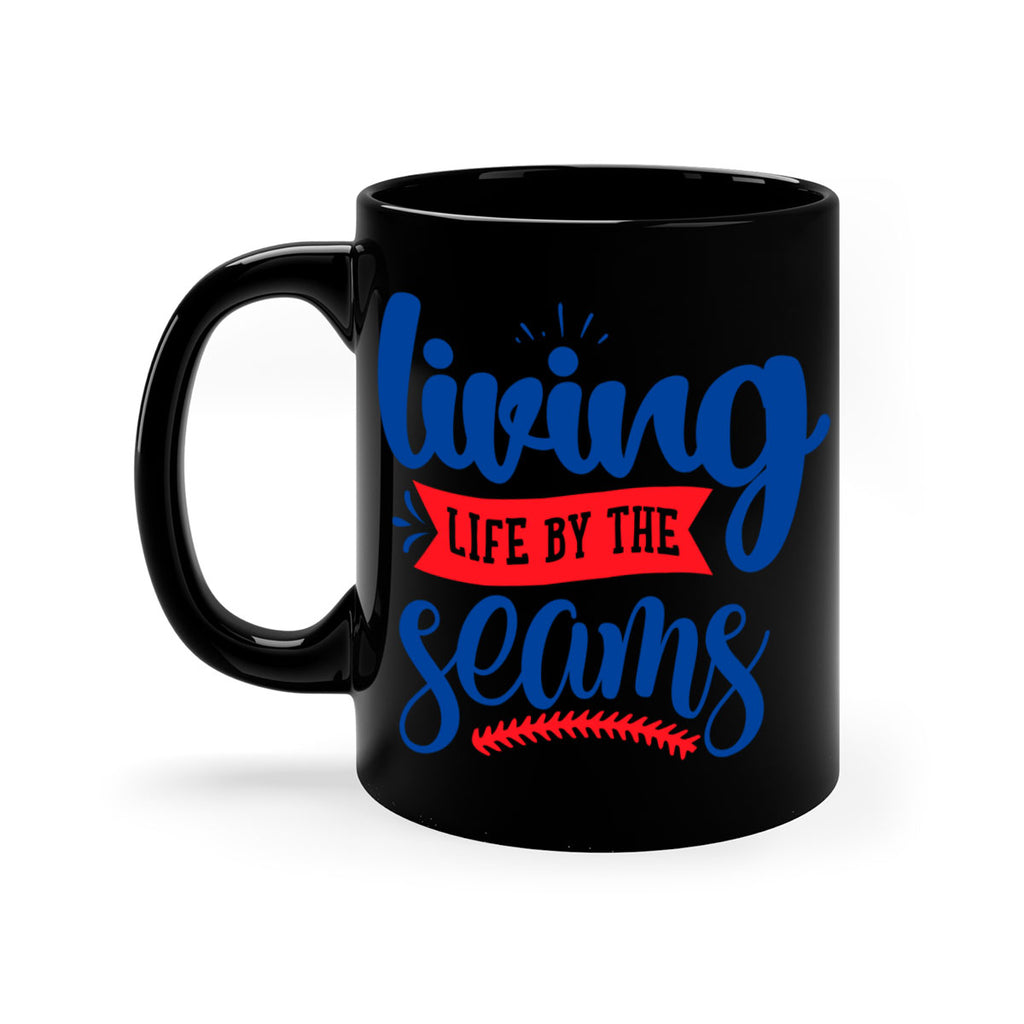 living life by the seams 2054#- baseball-Mug / Coffee Cup