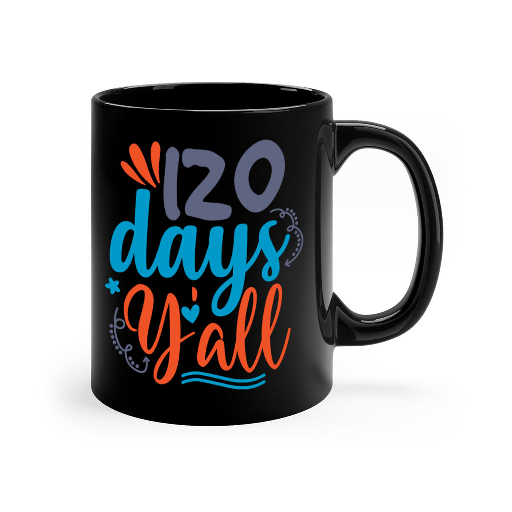 120 days yalll 9#- 100 days-Mug / Coffee Cup