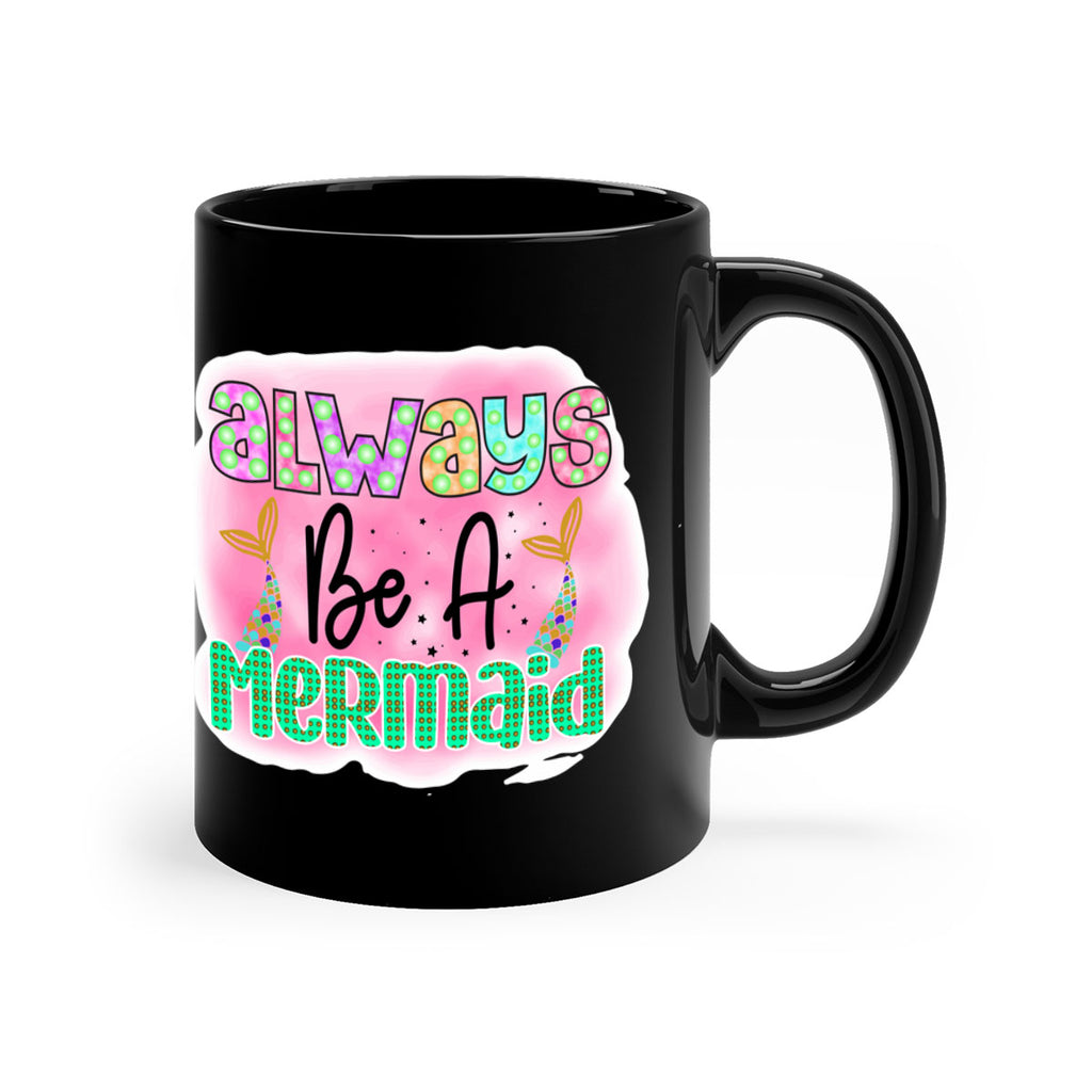 Always Be A Mermaid 13#- mermaid-Mug / Coffee Cup