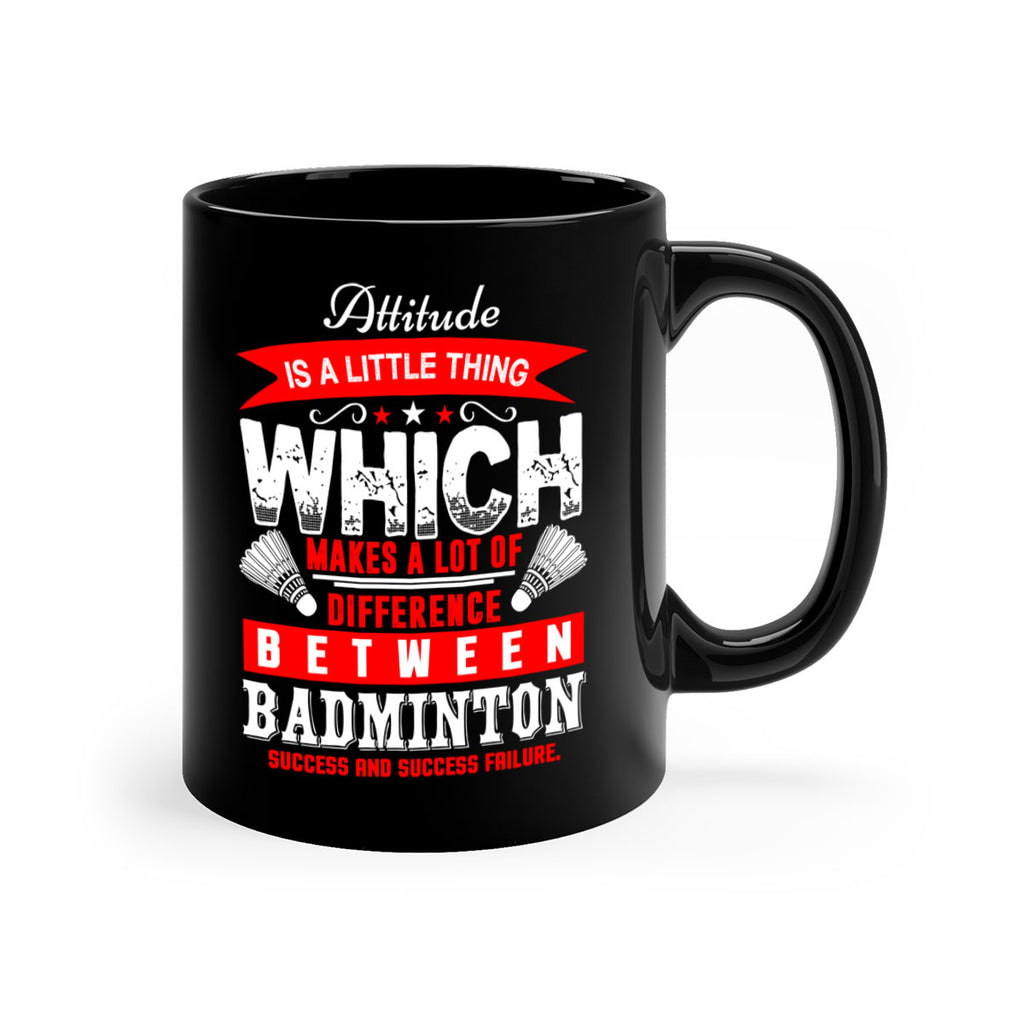 Attitude is a little thing that makes alot of difference 1453#- badminton-Mug / Coffee Cup