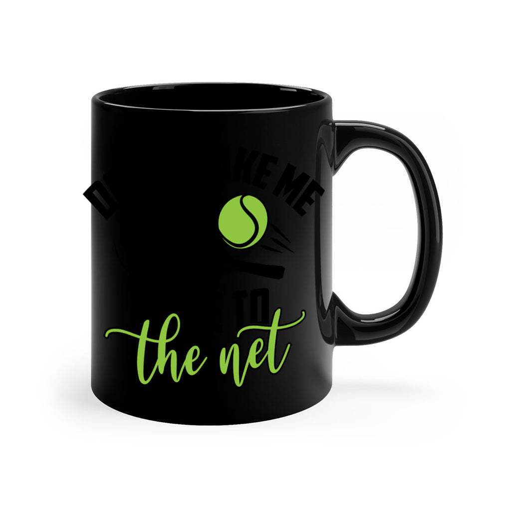 Dont make me Come to the net 1329#- tennis-Mug / Coffee Cup