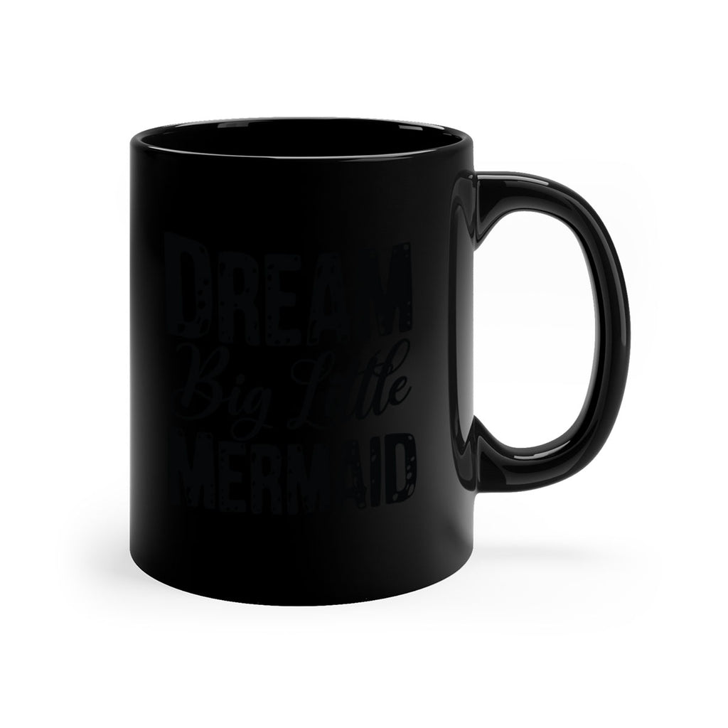 Dream Big Little Mermaid 134#- mermaid-Mug / Coffee Cup