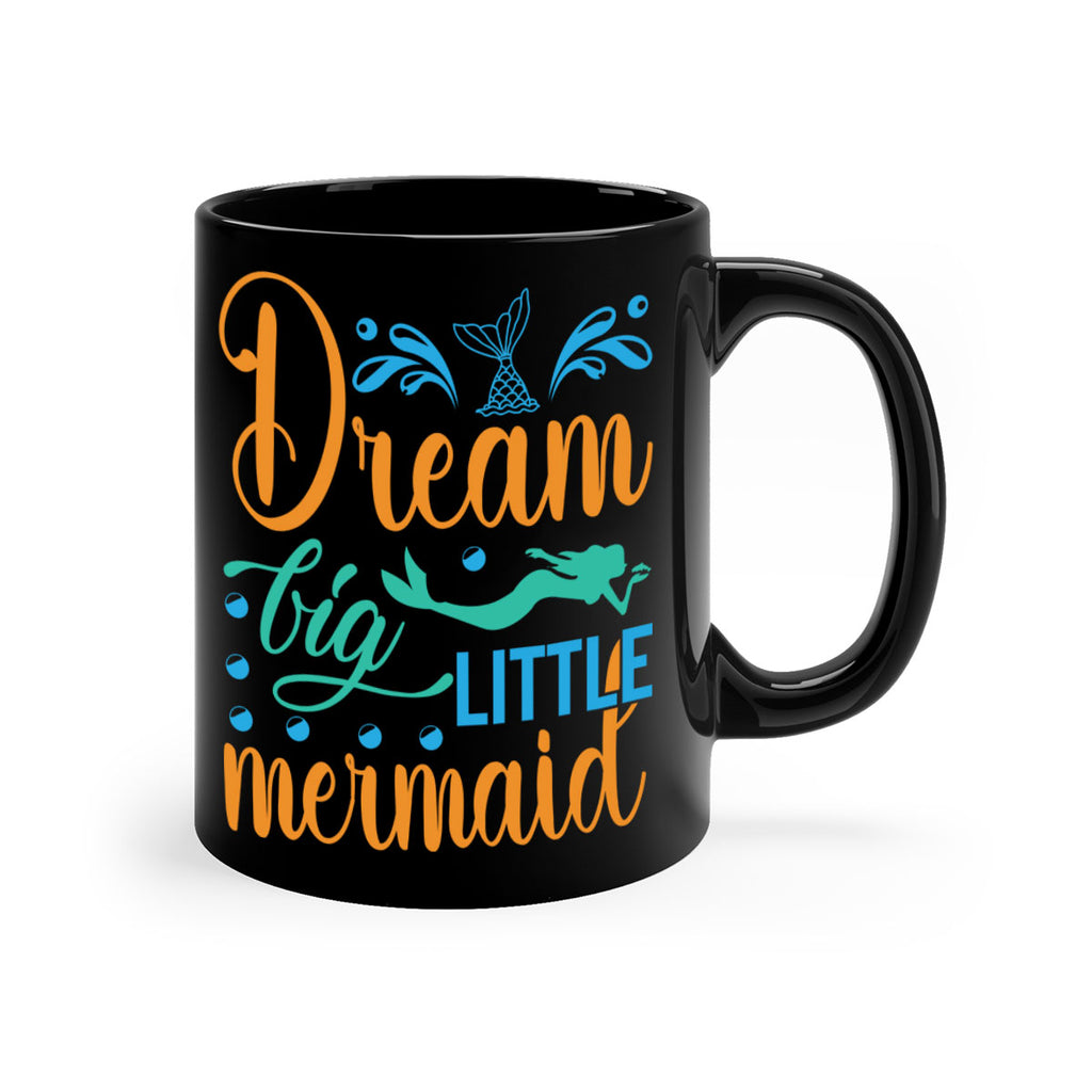 Dream Big Little Mermaid 135#- mermaid-Mug / Coffee Cup