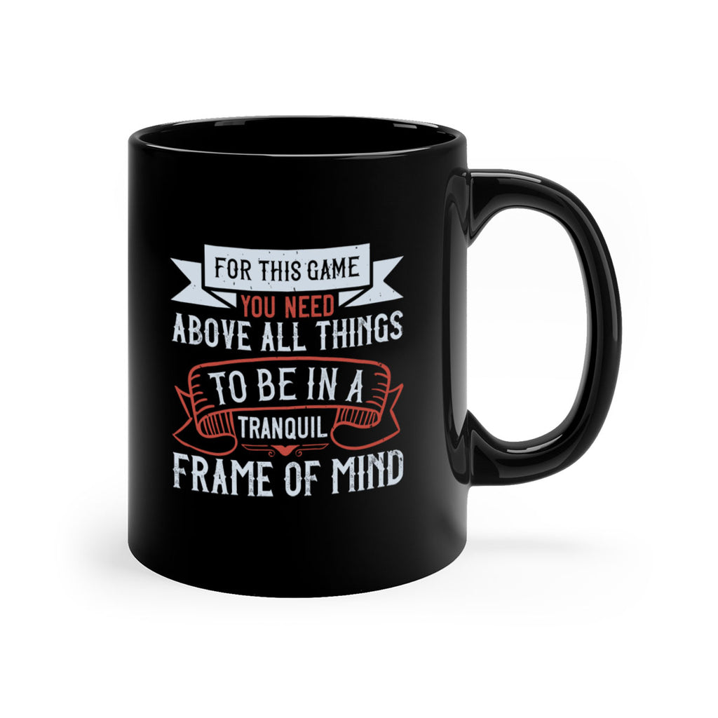 For this game you need above all things to be in a tranquil frame of mindd 2339#- golf-Mug / Coffee Cup