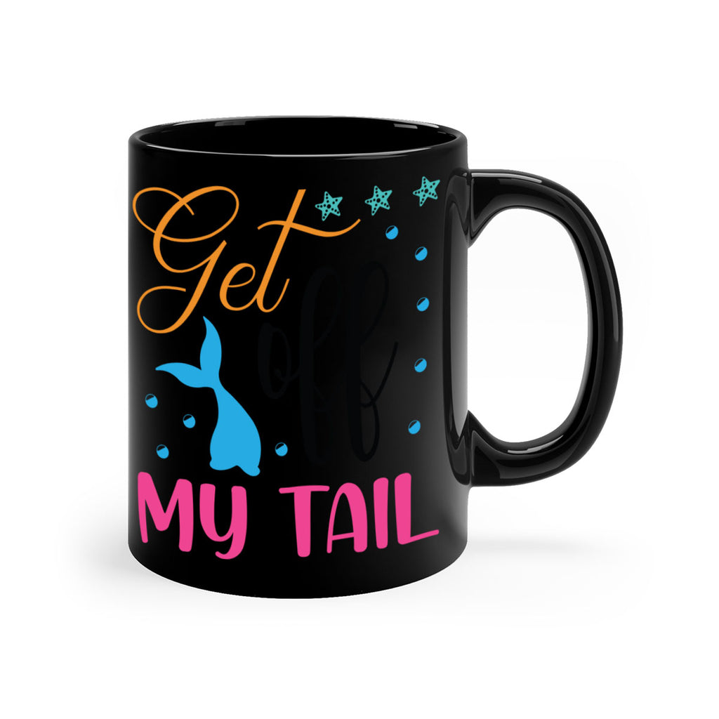 Get off My Tail 186#- mermaid-Mug / Coffee Cup