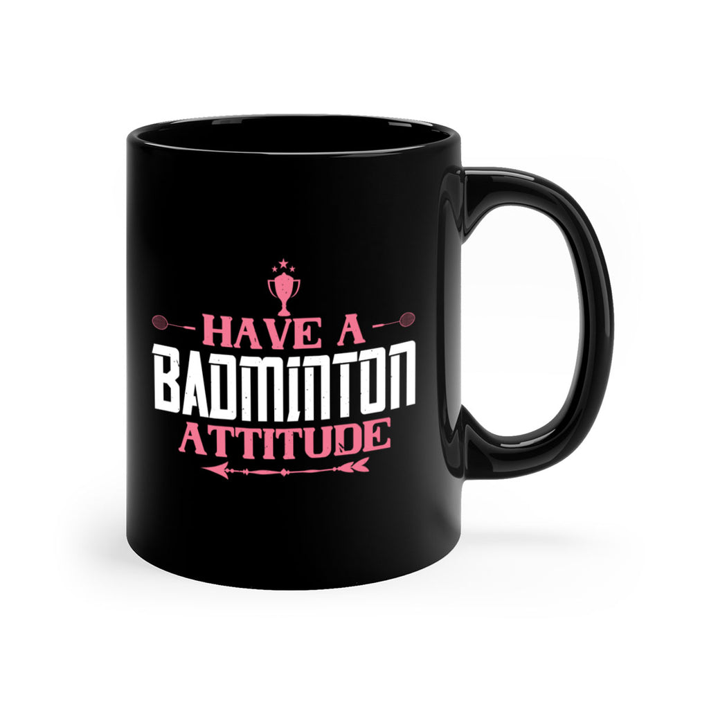 Have a BADminton attitude 2229#- badminton-Mug / Coffee Cup