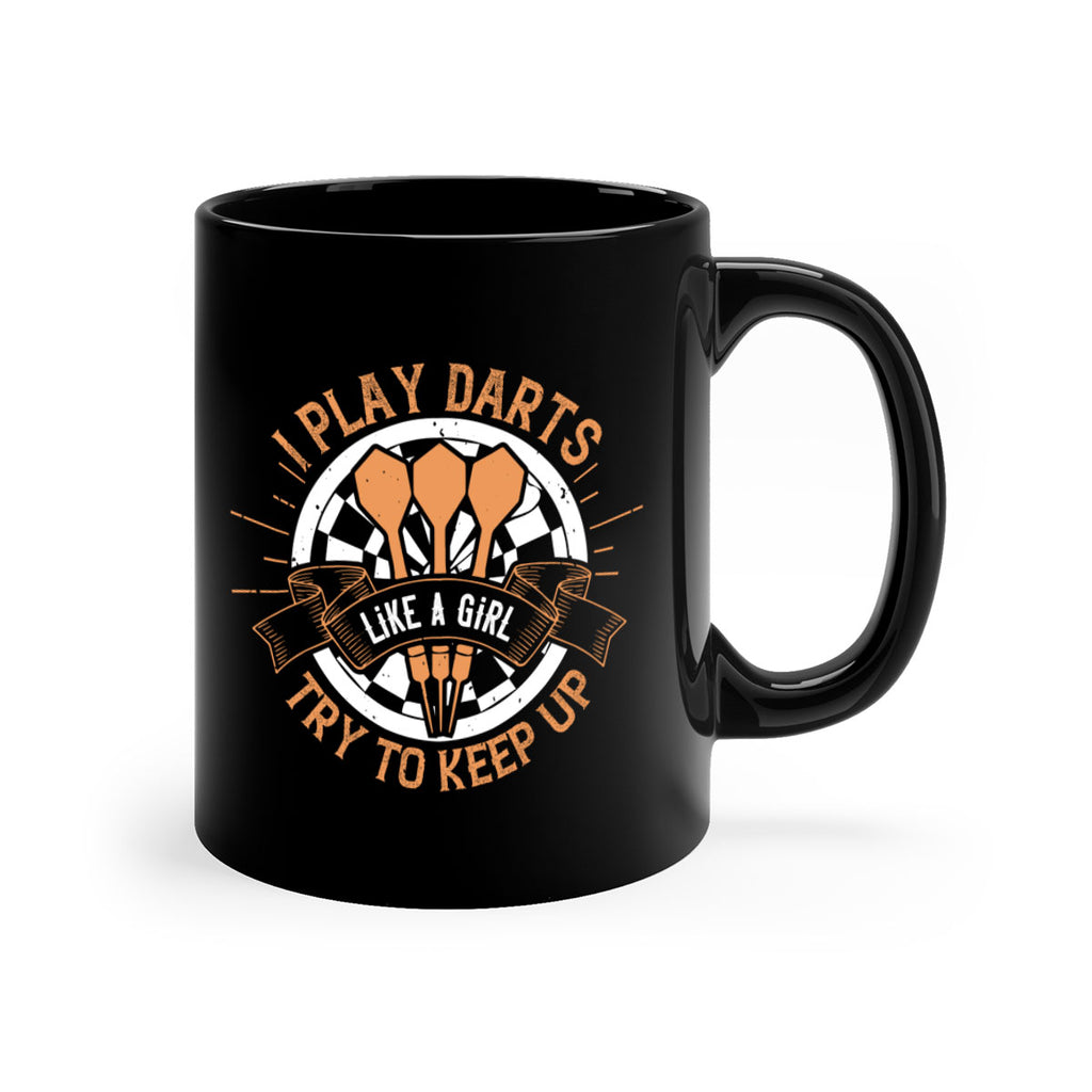 I play darts like a girl try to keep up 2046#- darts-Mug / Coffee Cup