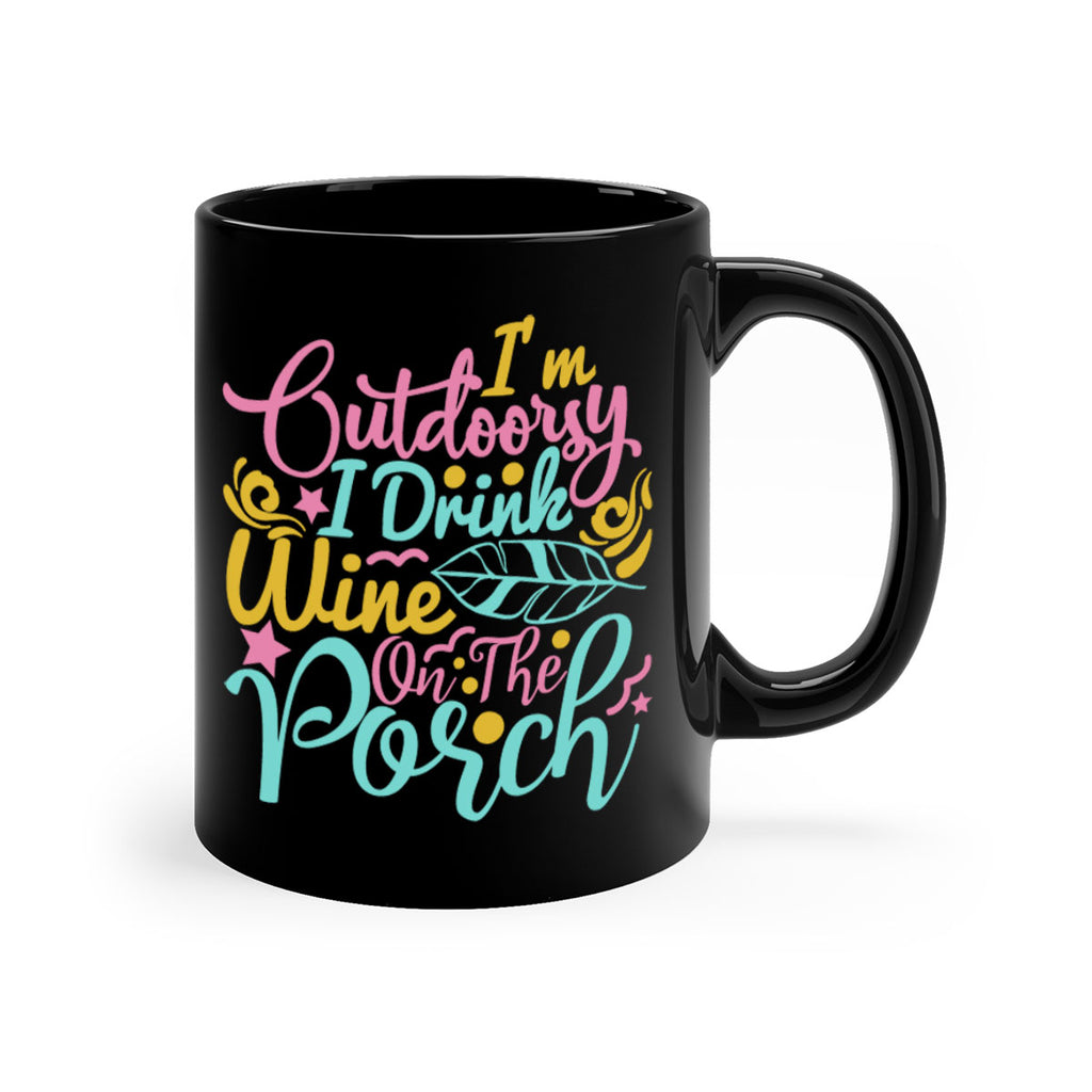 IM OUTDOORSY I DRINK WINE ON THE PORCH Style 61#- Summer-Mug / Coffee Cup