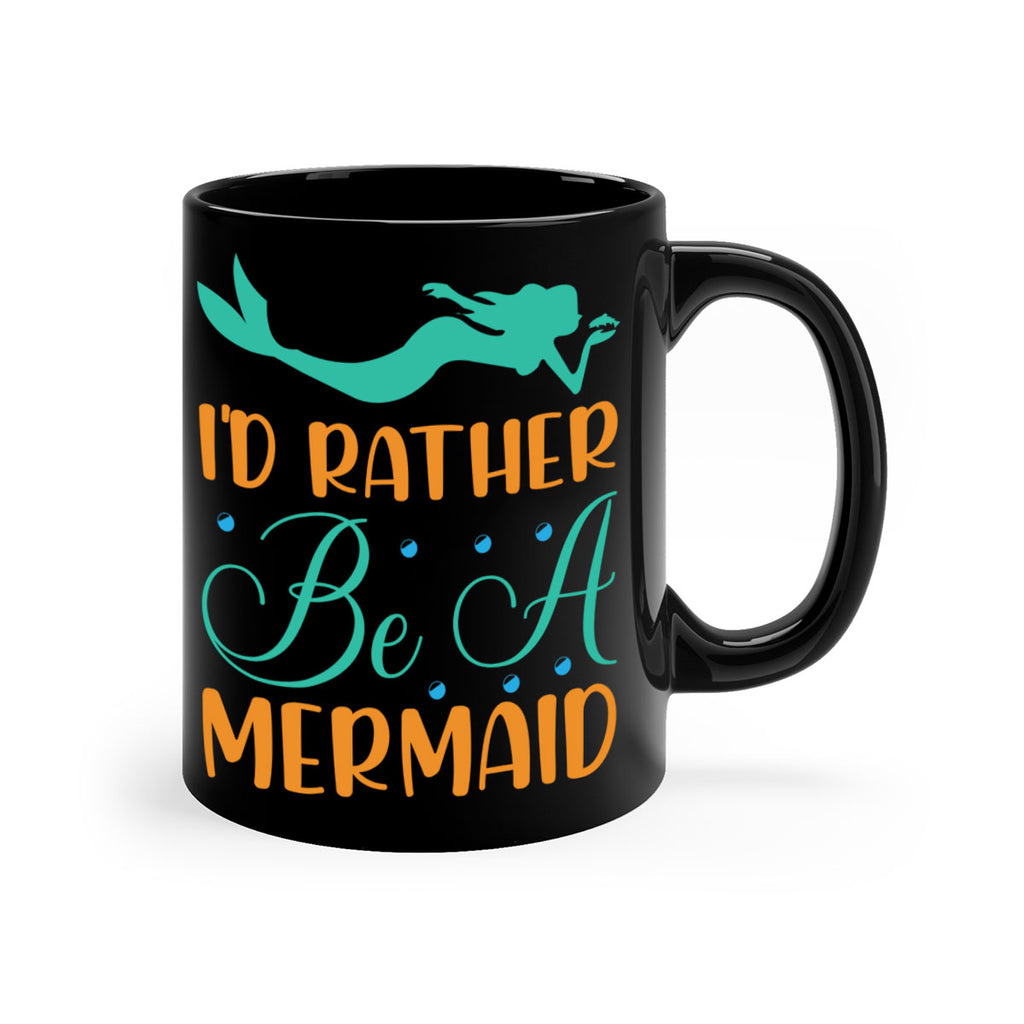 Id Rather Be a Mermaid 238#- mermaid-Mug / Coffee Cup
