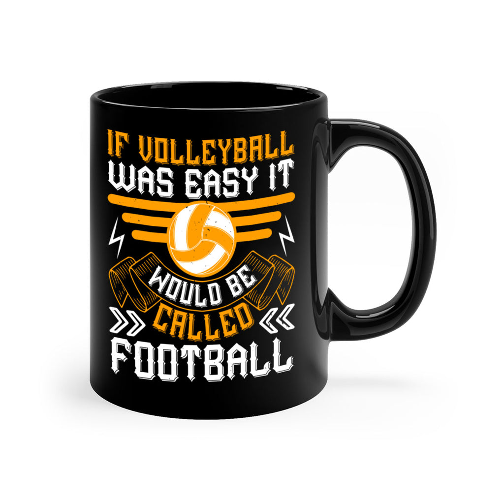If volleyball was easy it would be called football Style 1048#- volleyball-Mug / Coffee Cup