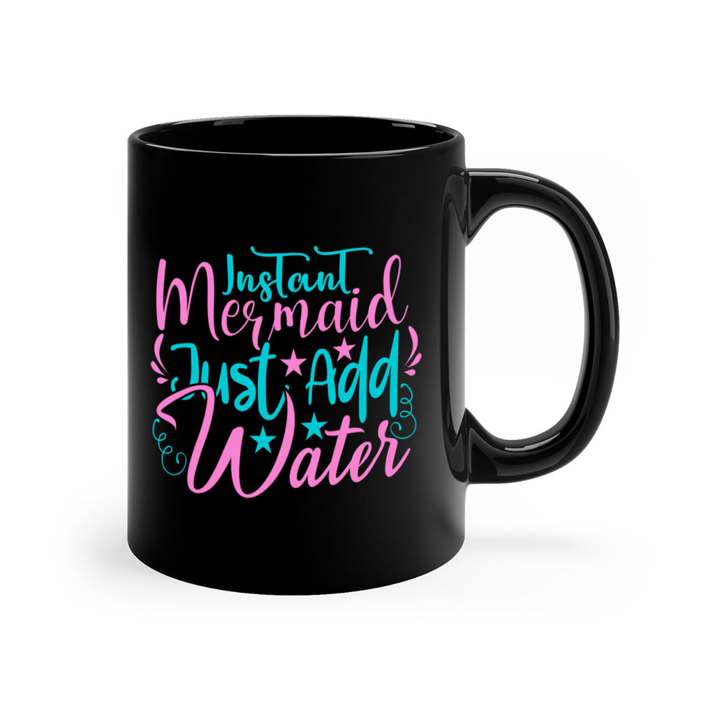 Instant Mermaid Just Add Water 271#- mermaid-Mug / Coffee Cup