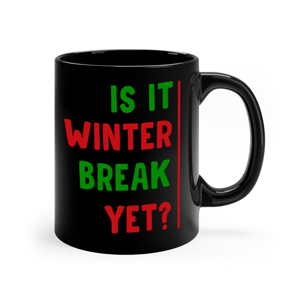 Is It Winter Break Yet 252#- winter-Mug / Coffee Cup