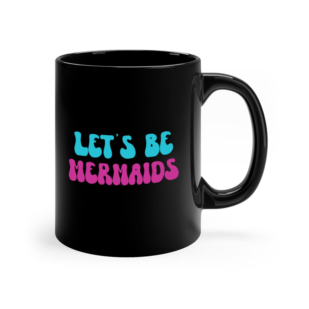Lets Be Mermaids 289#- mermaid-Mug / Coffee Cup