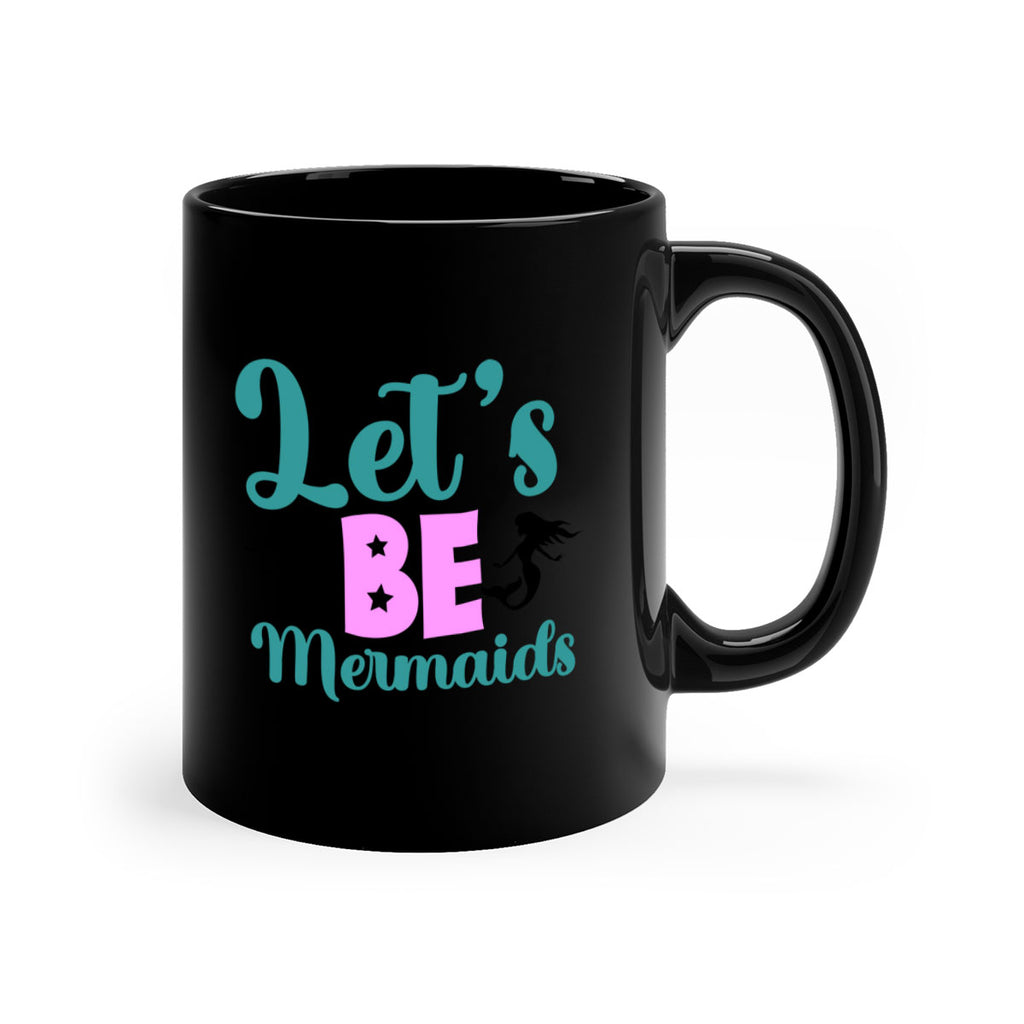 Lets Be Mermaids290#- mermaid-Mug / Coffee Cup