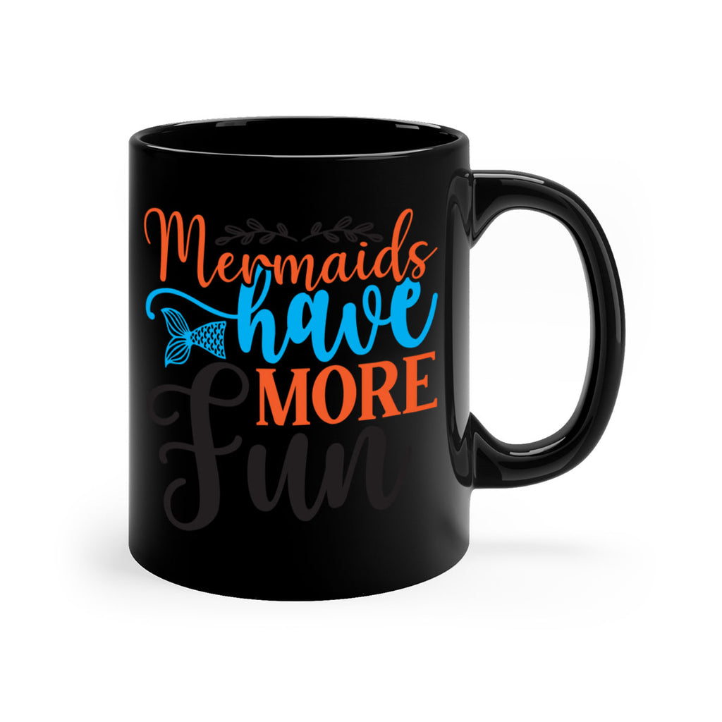 Mermaids Have More Fun 491#- mermaid-Mug / Coffee Cup