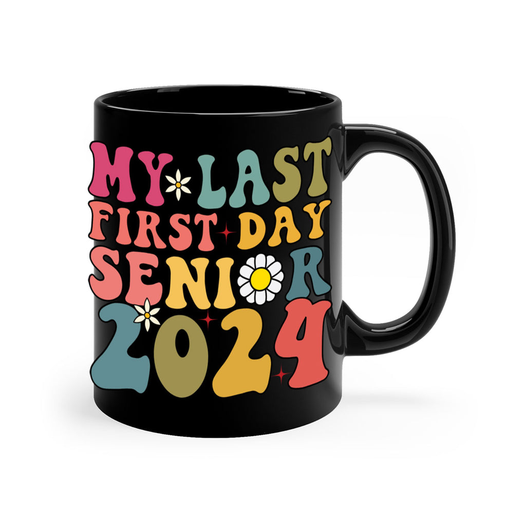 My last first day senior 2024 6#- 12th grade-Mug / Coffee Cup