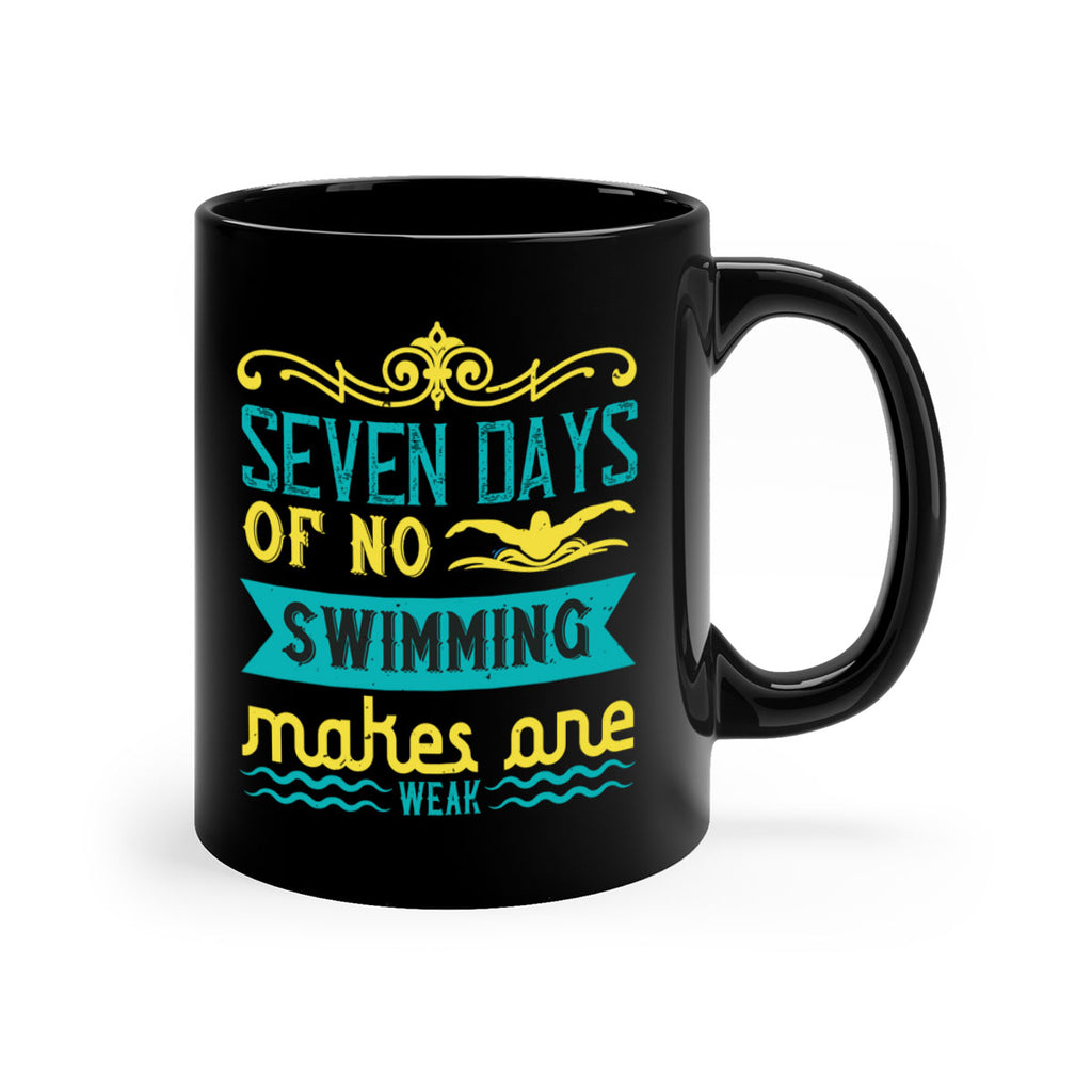 Seven days of no swiming 546#- swimming-Mug / Coffee Cup