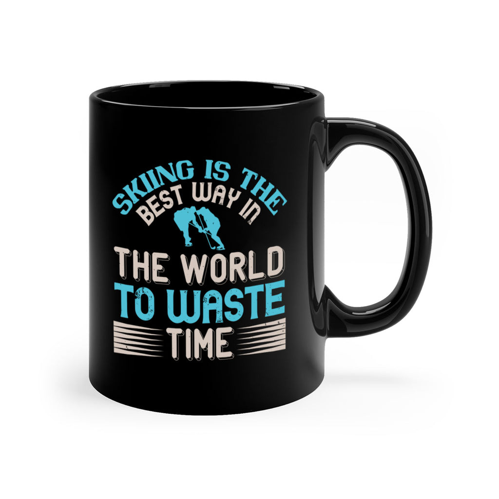 Skiing is the best way in the world to waste timeee 502#- ski-Mug / Coffee Cup
