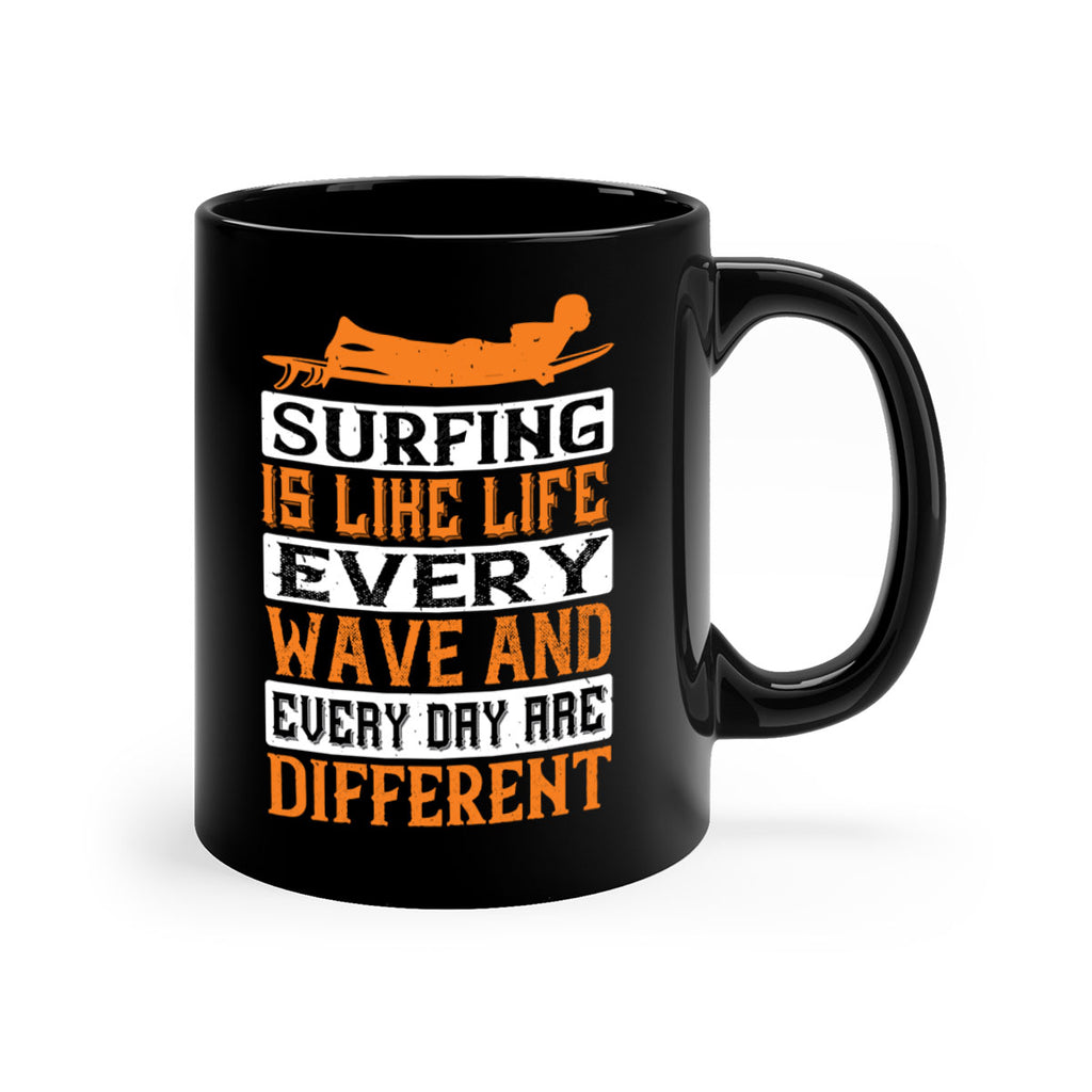 Surfing is like life Every wave and every day are different 417#- surfing-Mug / Coffee Cup