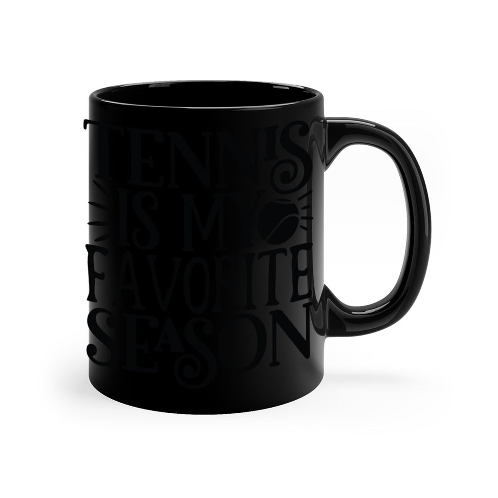 Tennis is my favorite season 289#- tennis-Mug / Coffee Cup