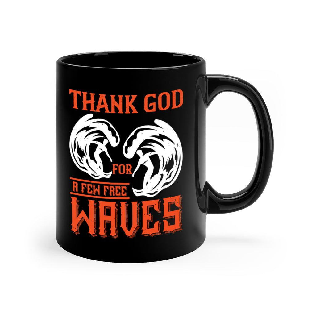 Thank God for a few free waves 229#- surfing-Mug / Coffee Cup