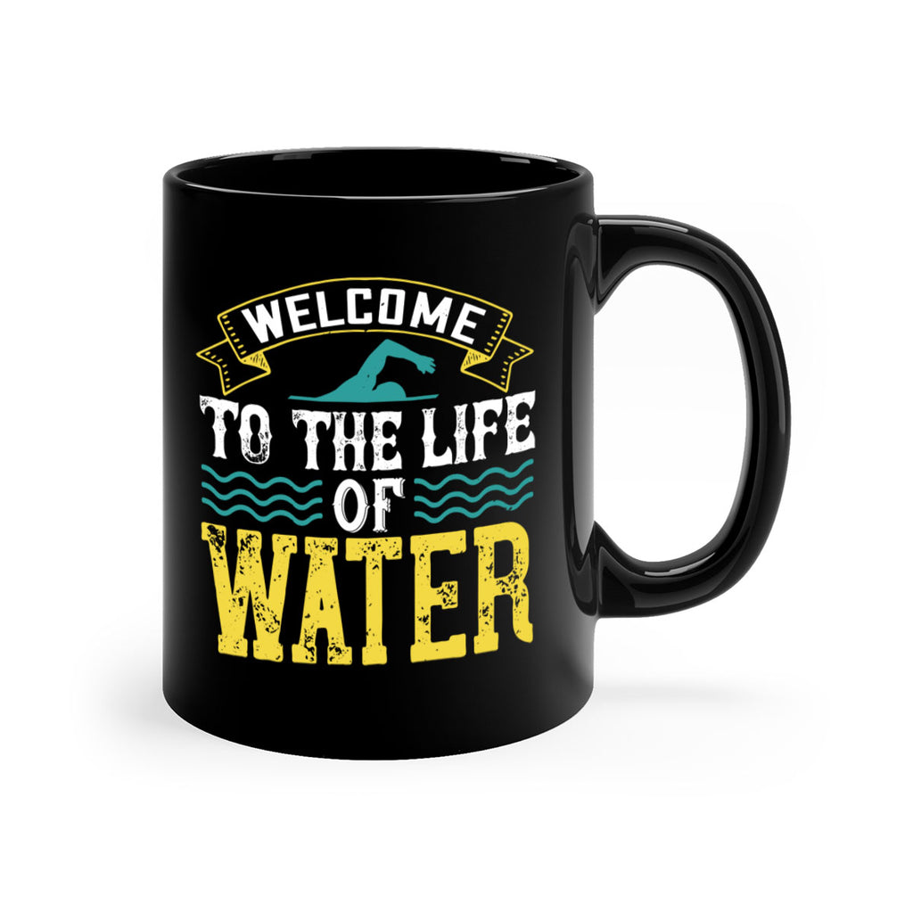 WELCOME to the life of water 2378#- swimming-Mug / Coffee Cup