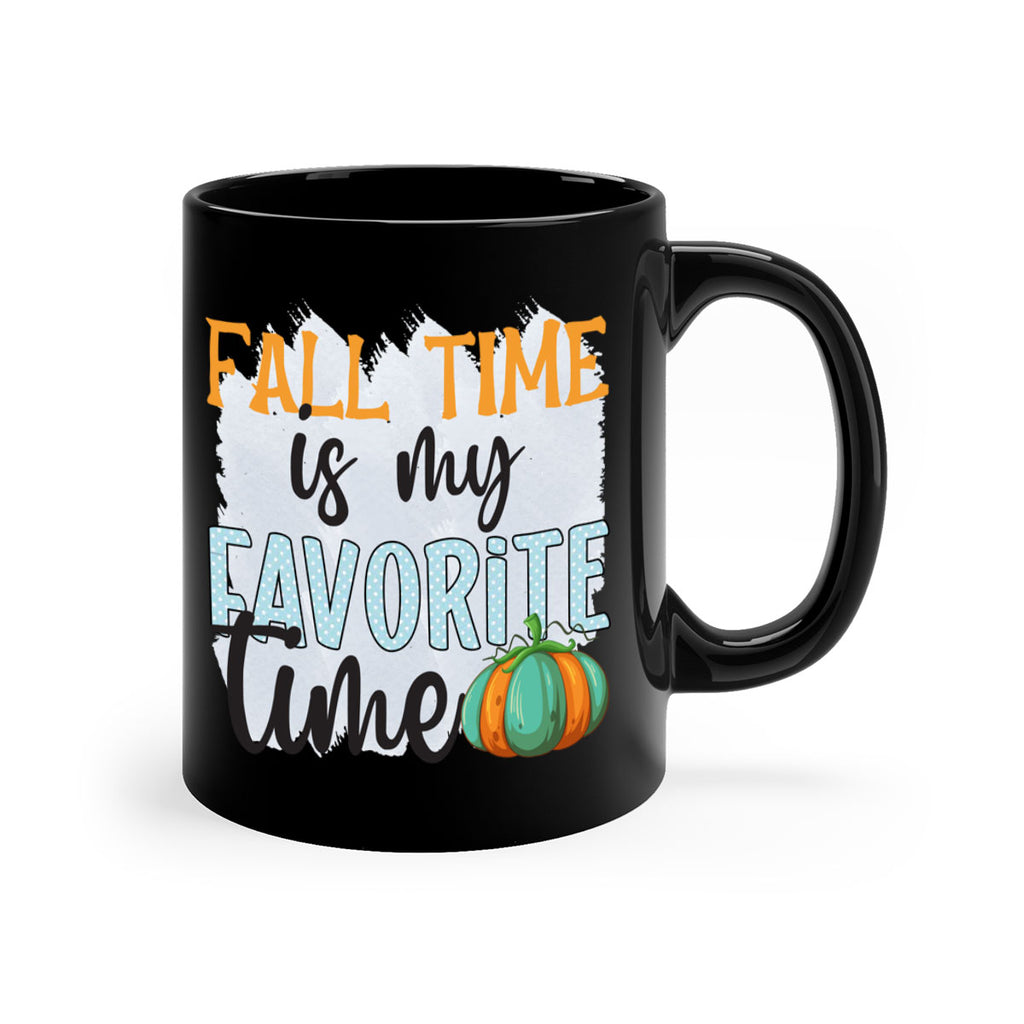 fall time is my favorite time 134#- fall-Mug / Coffee Cup