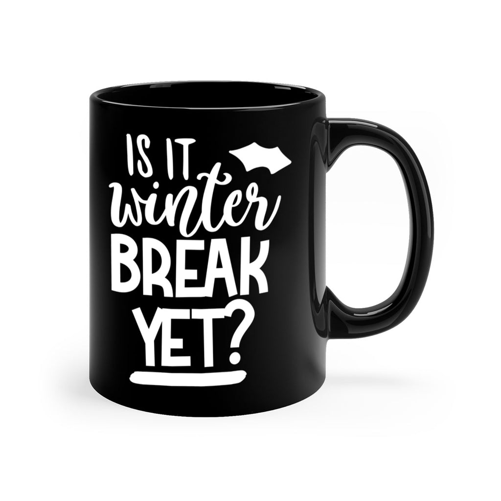 is it winter break yet 36#- wedding-Mug / Coffee Cup