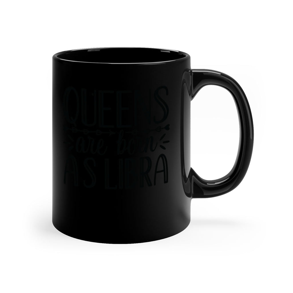 queens are born as Libra 395#- zodiac-Mug / Coffee Cup