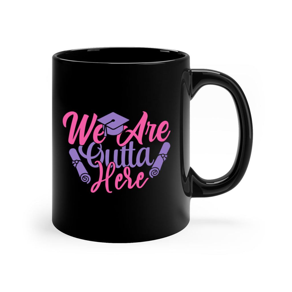 we are outta here 7#- graduation-Mug / Coffee Cup