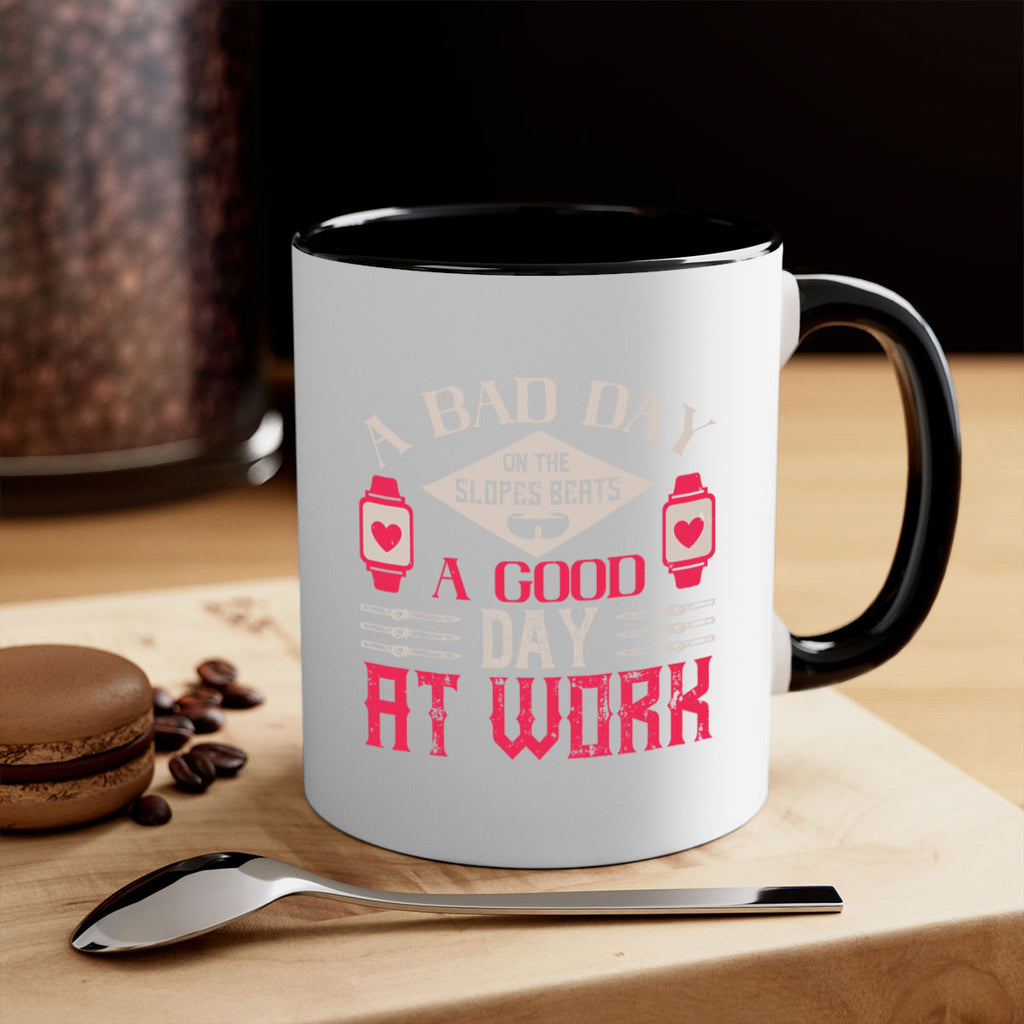 A bad day on the slopes beats a good day at work 1531#- ski-Mug / Coffee Cup