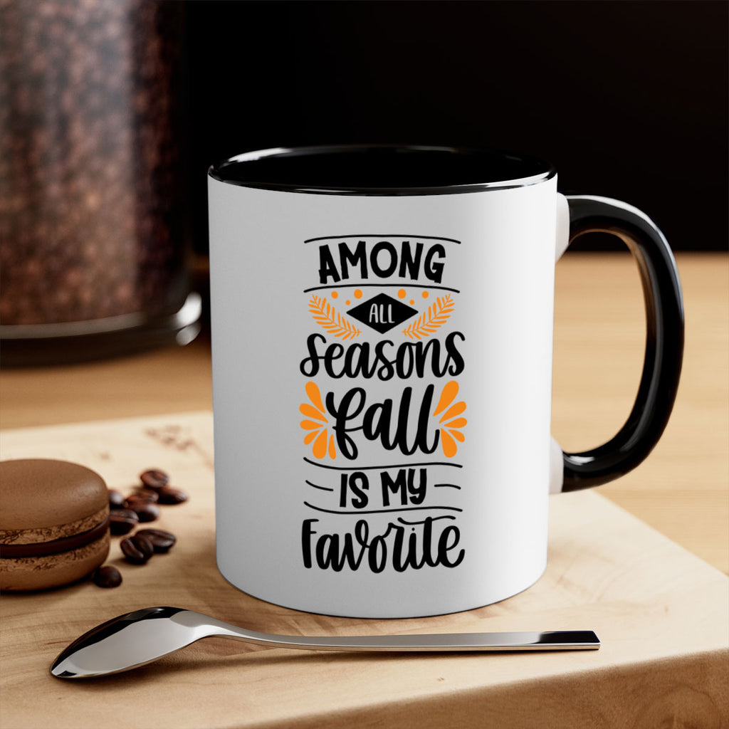 Among All Seasons Fall Is My Favorite 471#- fall-Mug / Coffee Cup