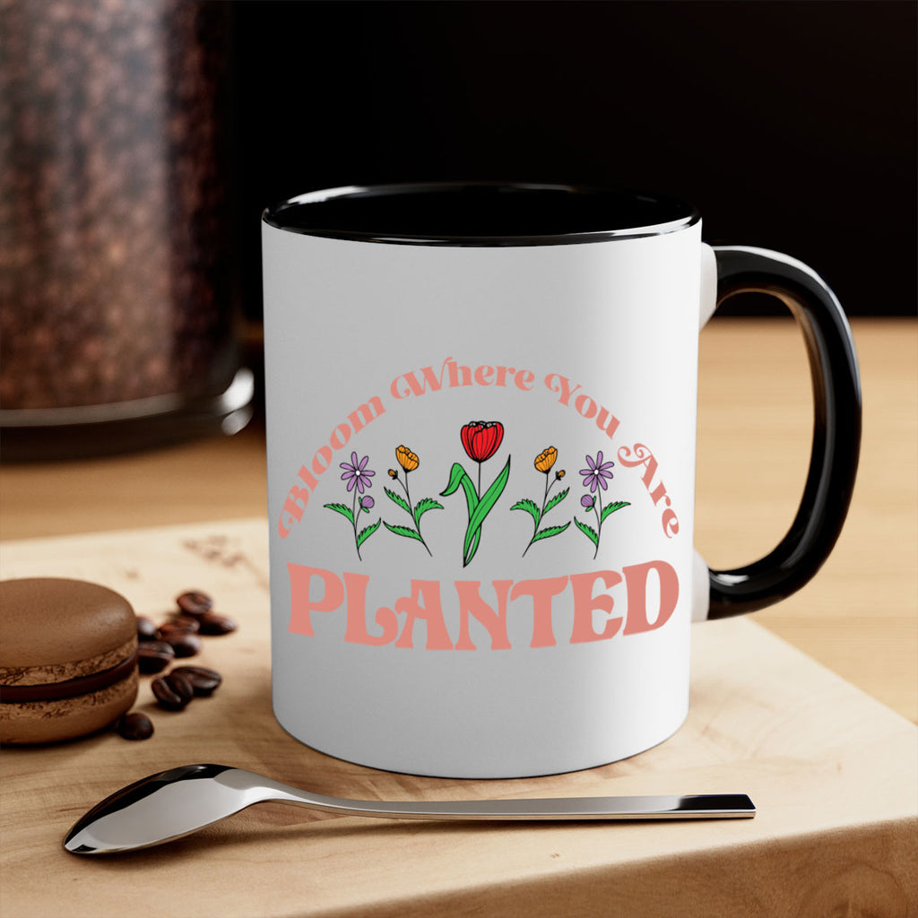 Bloom Where You Are Planted 87#- spring-Mug / Coffee Cup