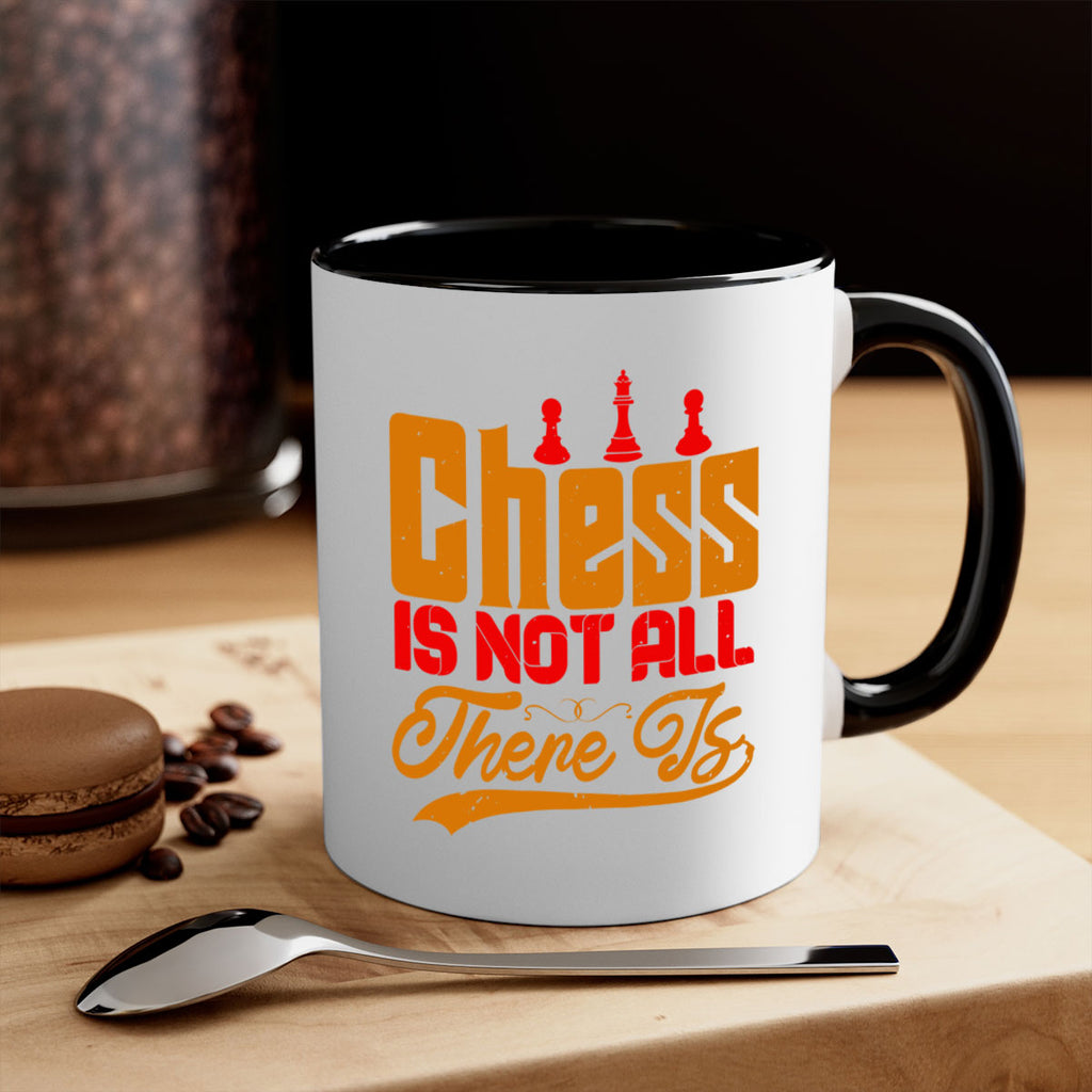 Chess is not all there is 17#- chess-Mug / Coffee Cup