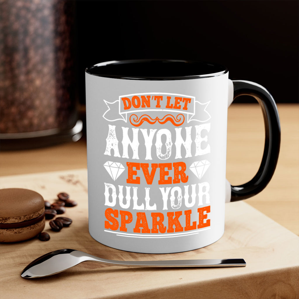 Don’t let anyone ever dull your sparkle 1554#- basketball-Mug / Coffee Cup