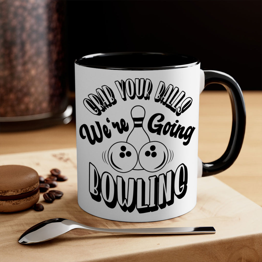 Grab your balls Were going bowling 1200#- bowling-Mug / Coffee Cup