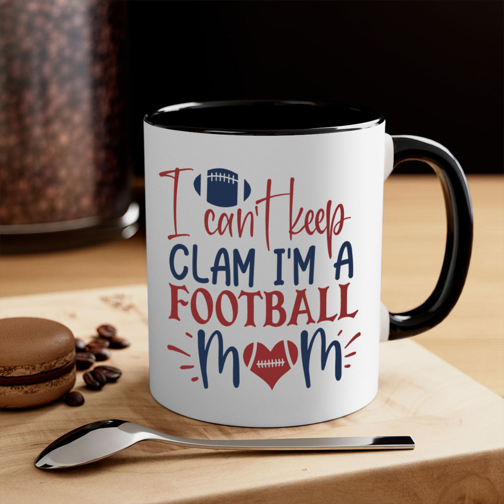 I cant keep clam Im a football mom 1539#- football-Mug / Coffee Cup