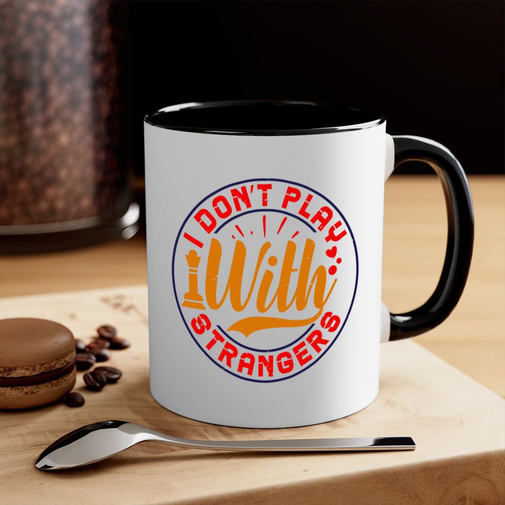 I don’t play with strangers 46#- chess-Mug / Coffee Cup