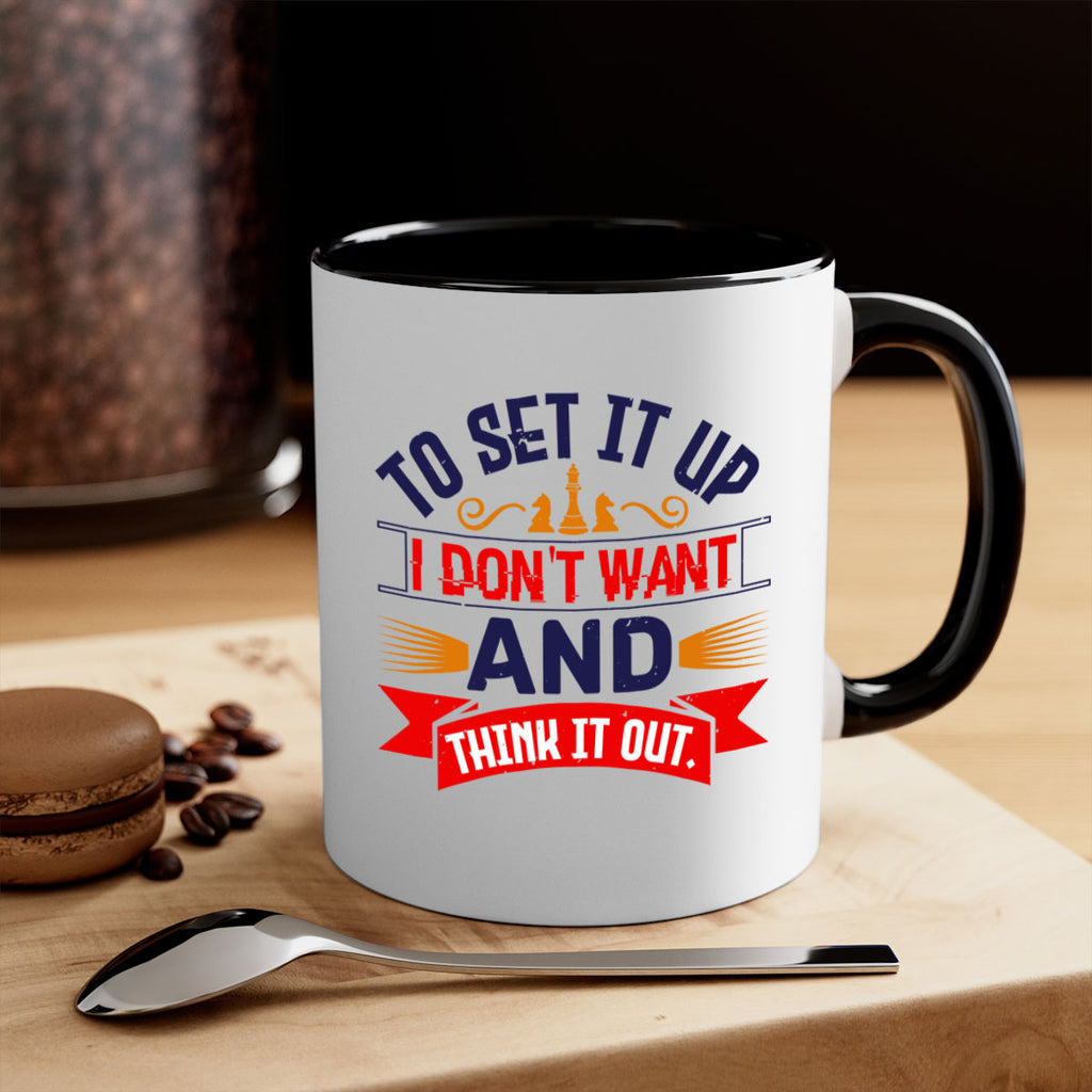 I dont want to set it up and think it out 47#- chess-Mug / Coffee Cup