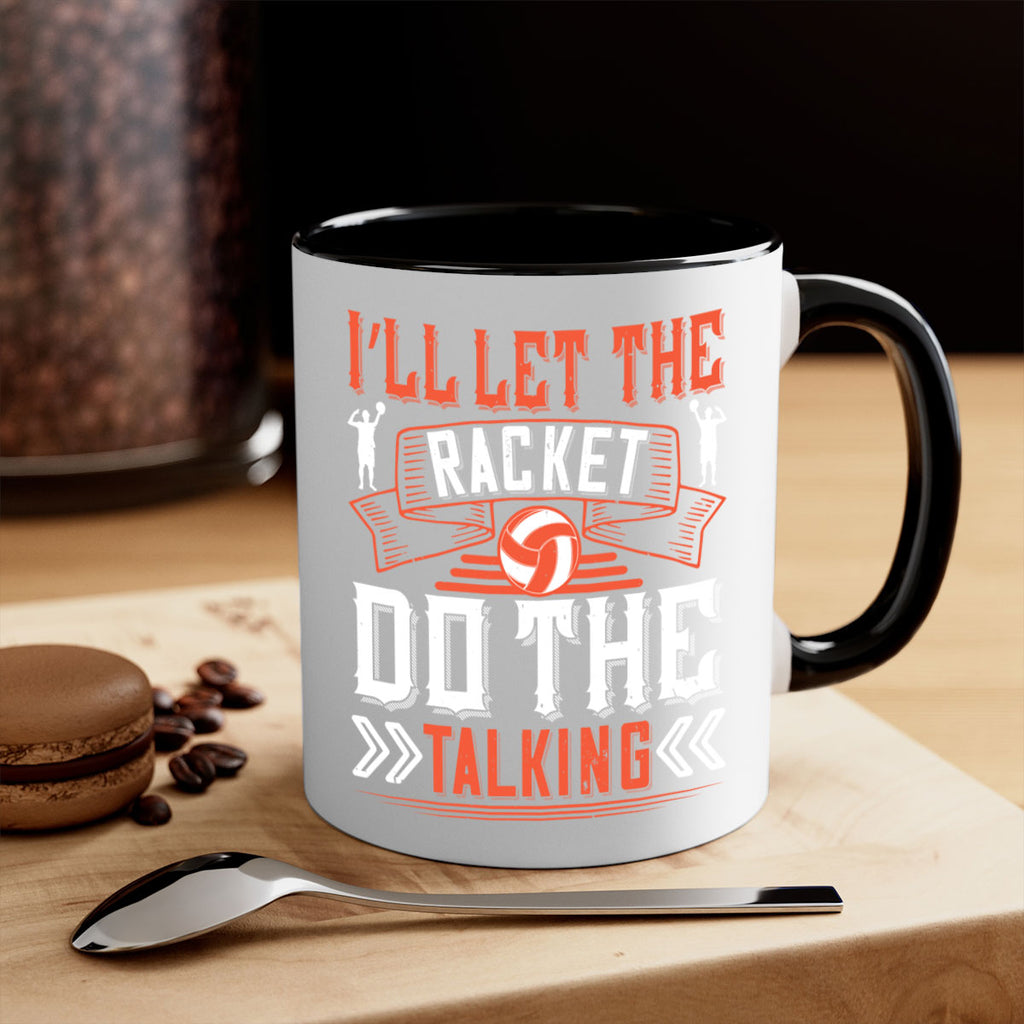 I’ll let the racket do the talking Style 969#- volleyball-Mug / Coffee Cup