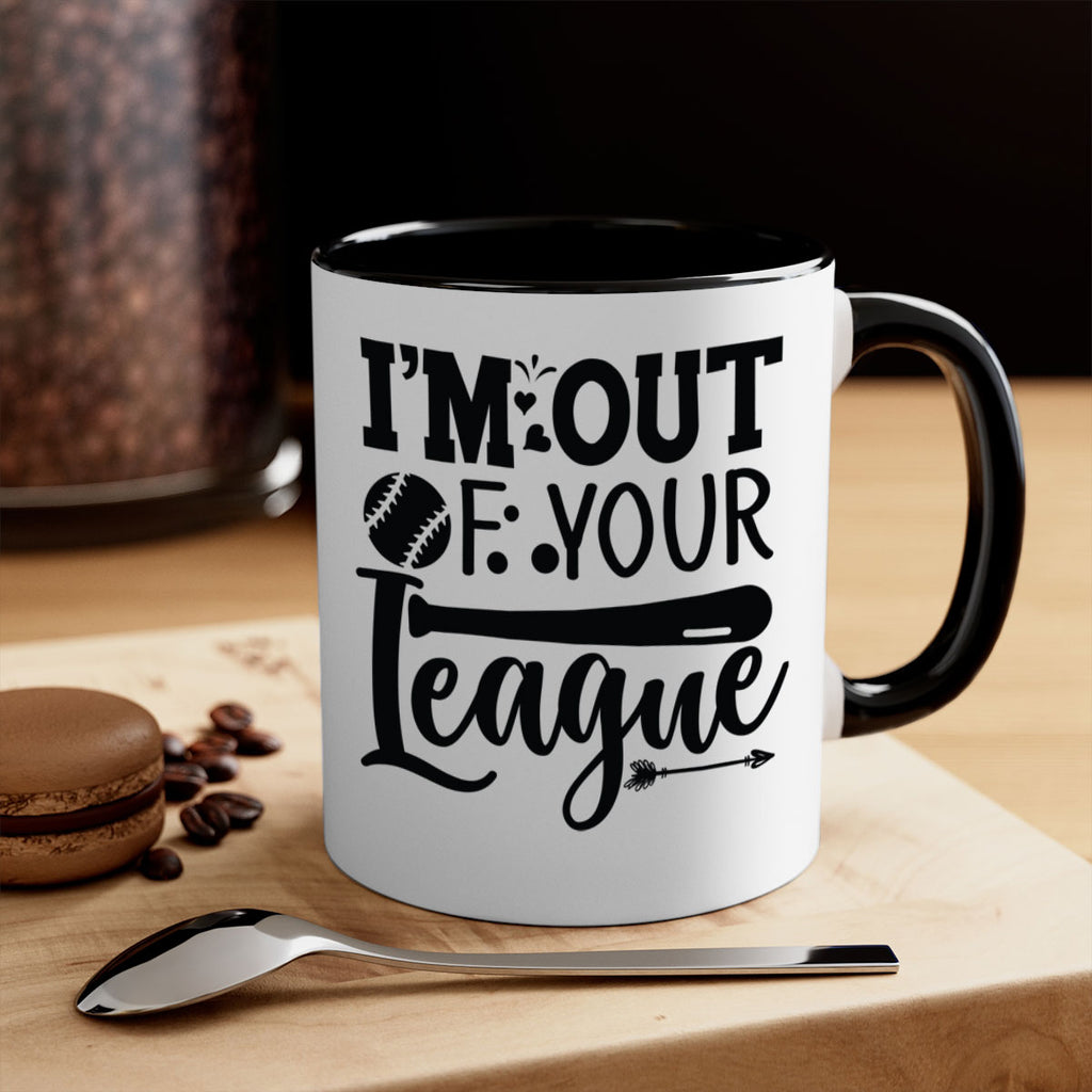 Im Out Of Your League 2069#- baseball-Mug / Coffee Cup