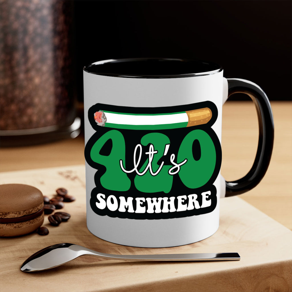 Its 420 somewhere 158#- marijuana-Mug / Coffee Cup