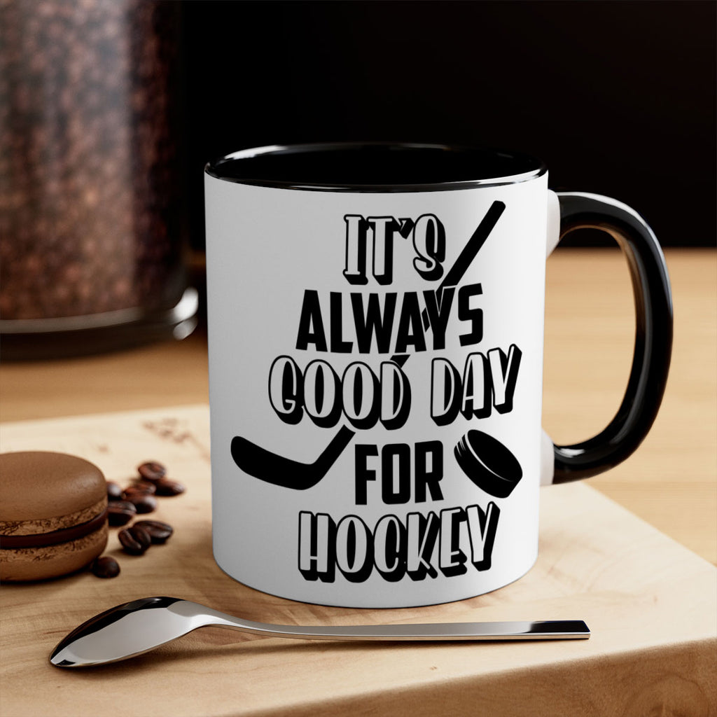 Its always good day for hockey 998#- hockey-Mug / Coffee Cup