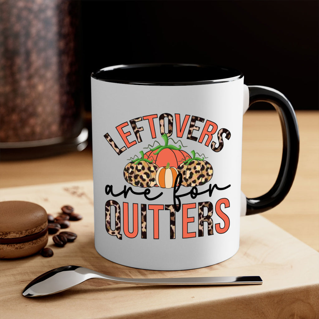 Leftovers are for quitters 395#- fall-Mug / Coffee Cup
