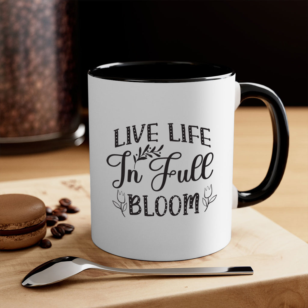 Live life in full bloom304#- spring-Mug / Coffee Cup