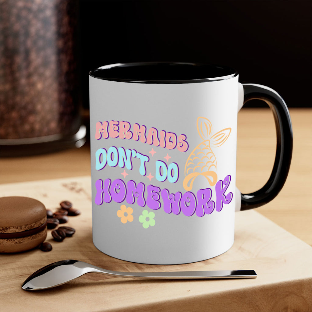 Mermaids Dont Do Homework 485#- mermaid-Mug / Coffee Cup