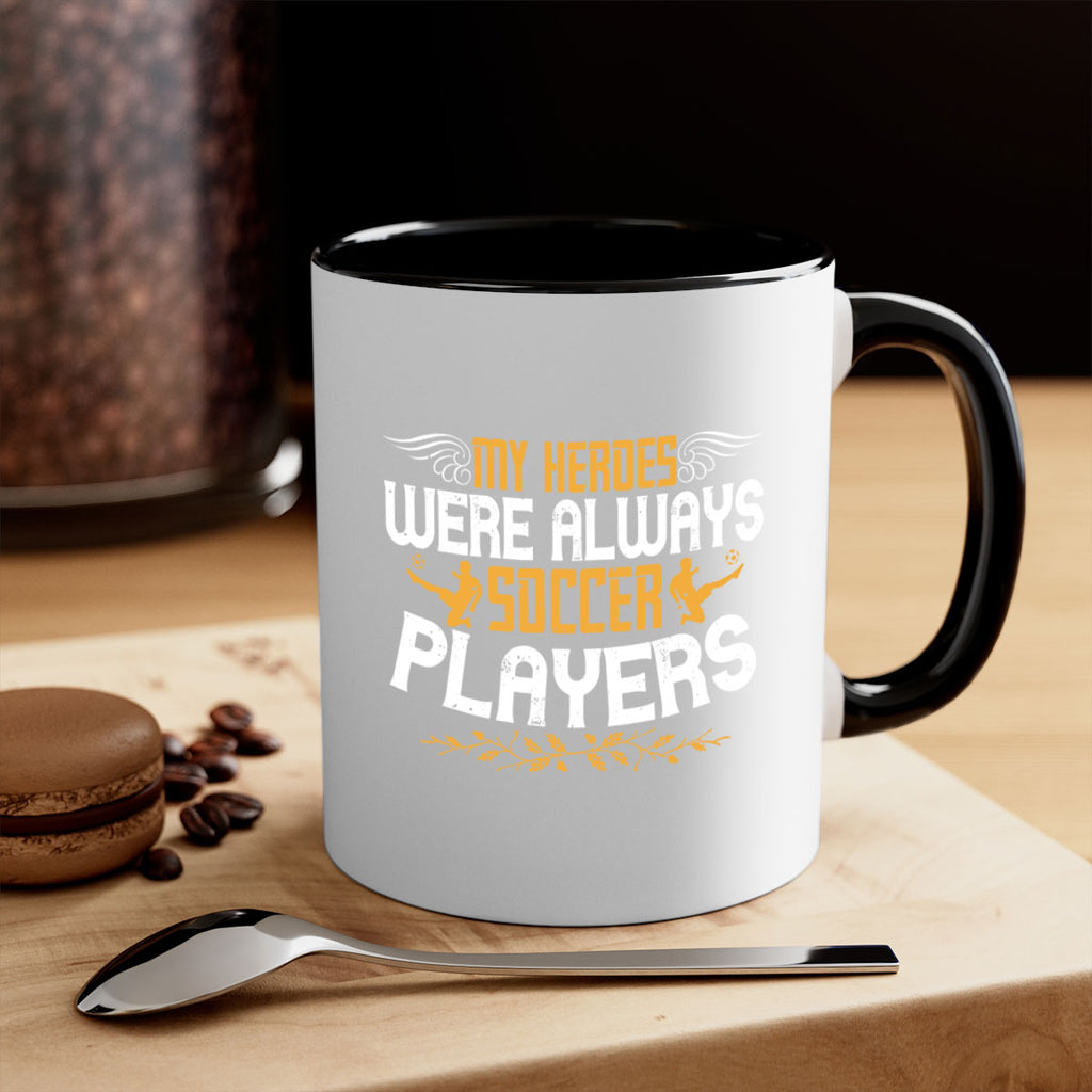 My heroes were always soccer players 638#- soccer-Mug / Coffee Cup