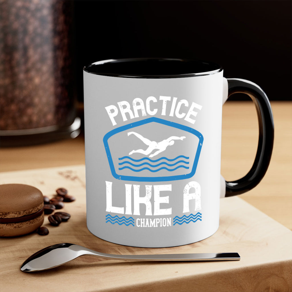 Practice like a champion 565#- swimming-Mug / Coffee Cup