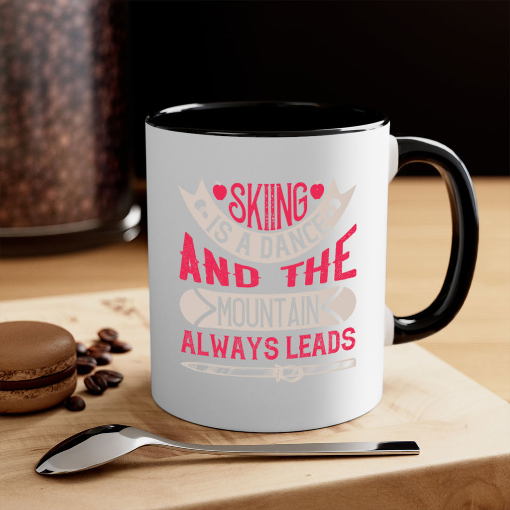 Skiing is a dance and the mountain always leads 532#- ski-Mug / Coffee Cup