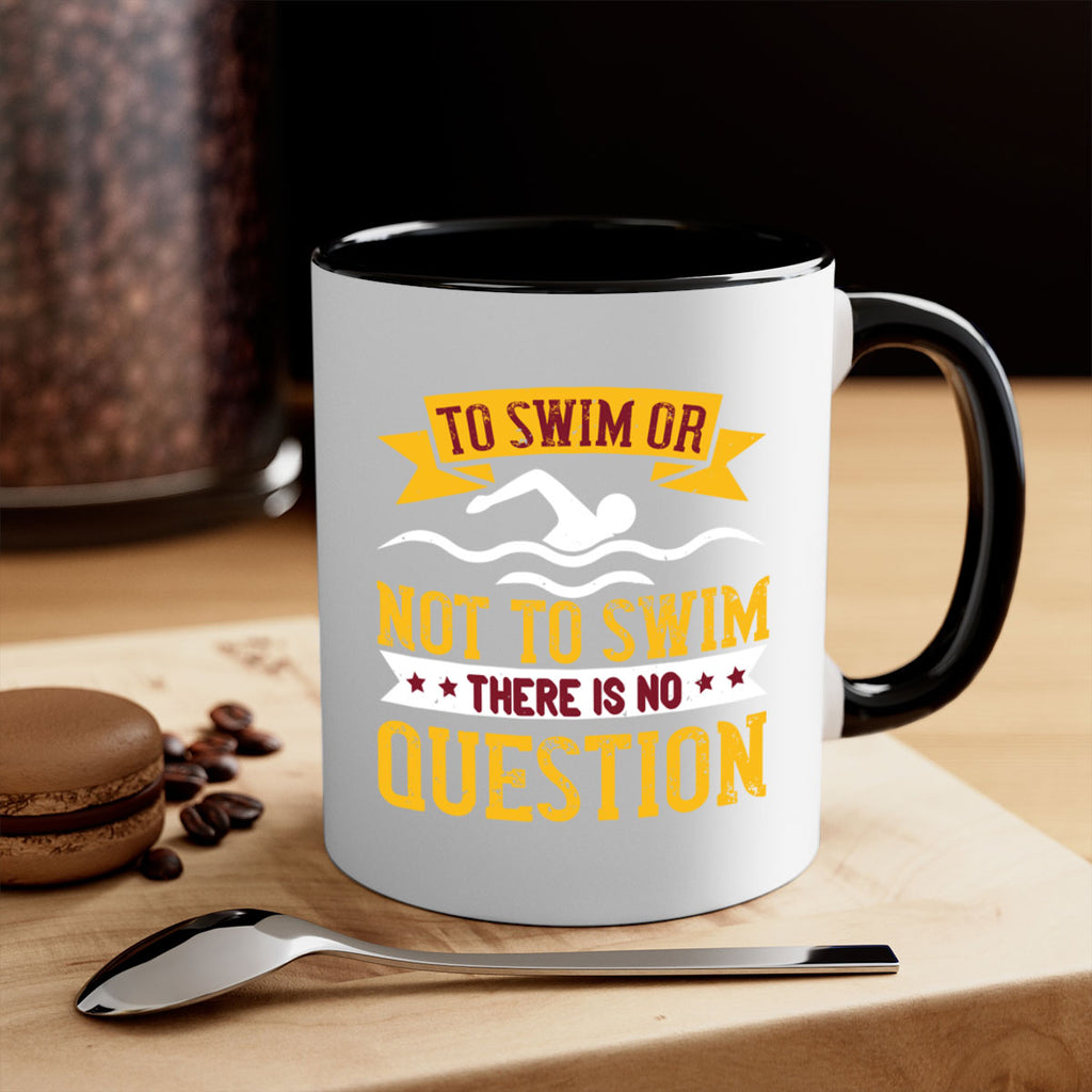 TO SWIM OR NOT TO SWIM 133#- swimming-Mug / Coffee Cup
